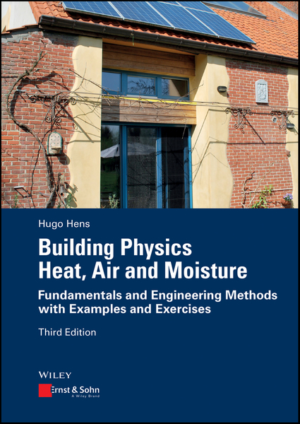 Building Physics - Heat, Air and Moisture