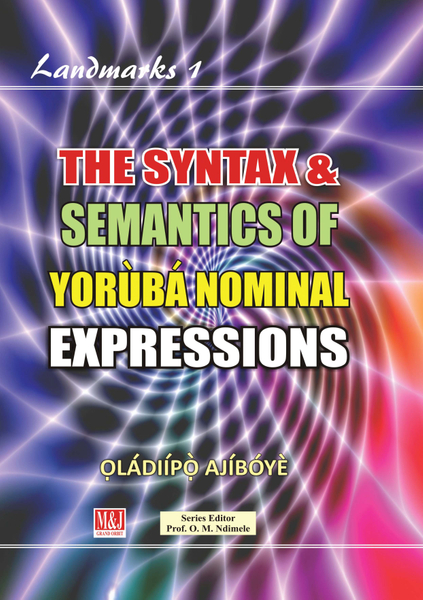 The Syntax and Semantics of Yoruba Nominal Expressions