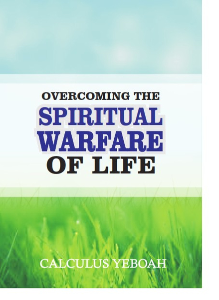 Overcoming the Spiritual Warfare of life