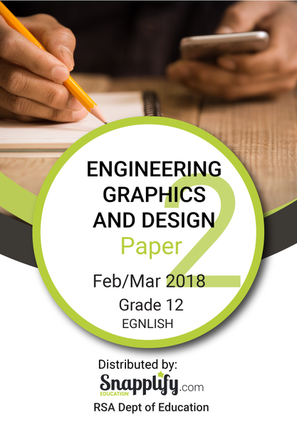 ENGINEERING GRAPHICS AND DESIGN  Exam Pack - Feb/March 2018