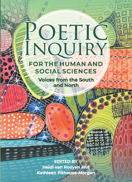 Poetic Inquiry for the Human And Social Sciences: Voices from the South and North