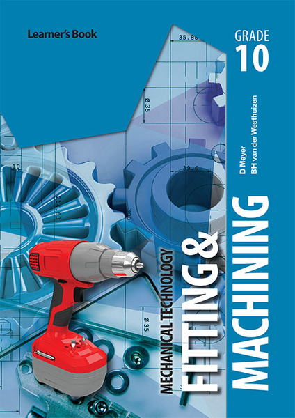 Mechanical Technology Grade 10 Fitting and Machining Learner's Book (Perpetual license)