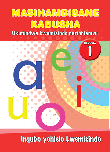 E MASIHAMBISANE KABUSHA (PHONIC PROG) GRADE 1 PROG. GUIDE