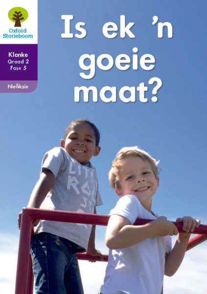 Oxford Storieboom Klanke Niefiksie Boek 4: Graad 2 Fase 5 Is ek 'n goeie maat?