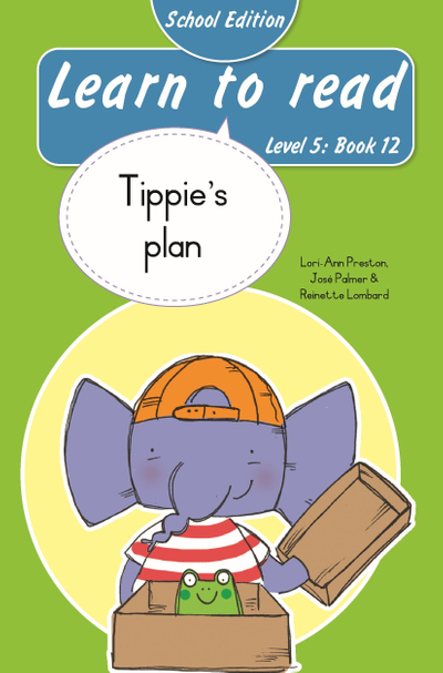 Learn to read (Level 5 Book 12): Tippie's plan (School Edition)
