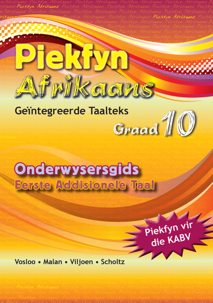 Piekfyn Afrikaans Graad 10 Eerste Addisionele Taal Onderwysersgids PDF (9781775896845)