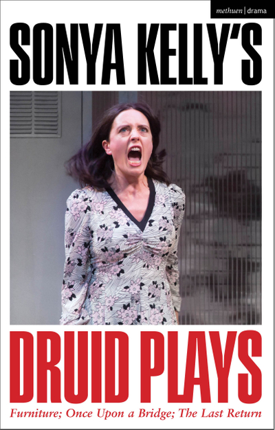 Sonya Kelly’s Druid Plays