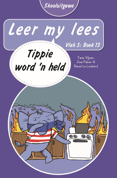 Leer my lees (Vlak 5 Boek 13): Tippie word ’n held (Skooluitgawe)
