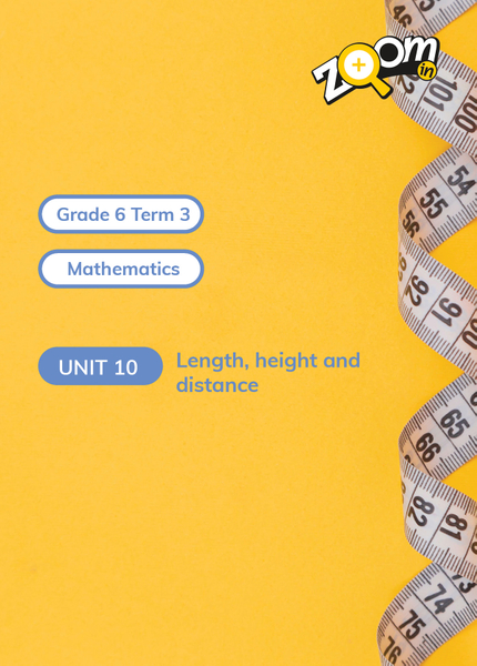 Mathematics Grade 6 Term 3 Unit 10 Length, height and distance