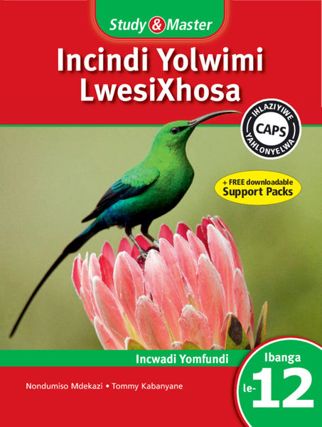 Study & Master Incindi Yolwimi LwesiXhosa Ibanga Incwadi Yomfundi le-12 12 (1 year) Digital Edition