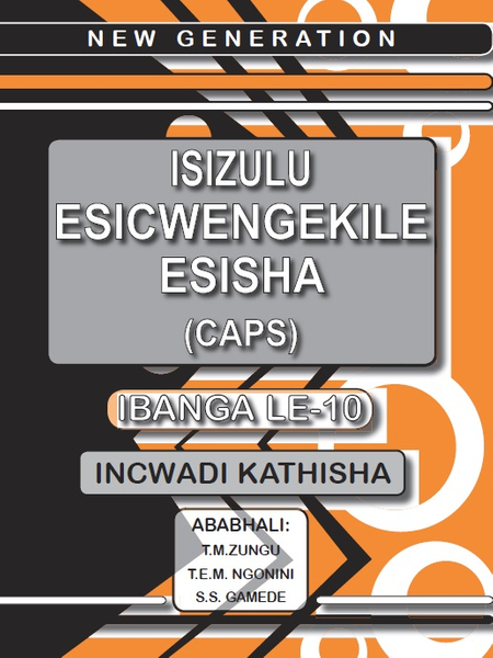 New Generation Isizulu Esicwengelike Grade 10 Teacher Guide