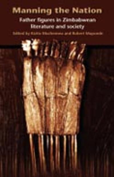 Manning the Nation. Father Figures in Zimbabwean Literature and Society