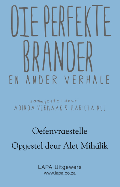 Oefenvraestelle: Die perfekte brander en ander verhale