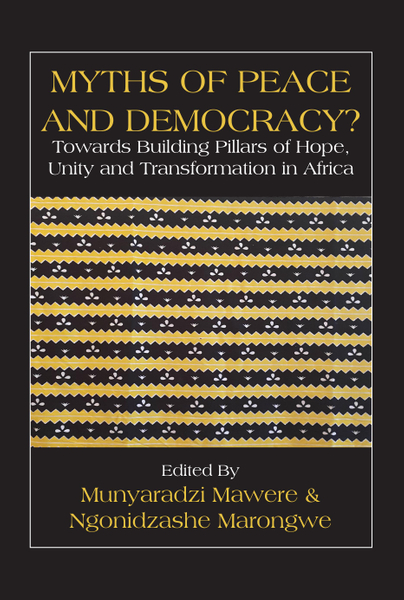 Myths of Peace and Democracy? Towards Building Pillars of Hope, Unity and Transformation in Africa