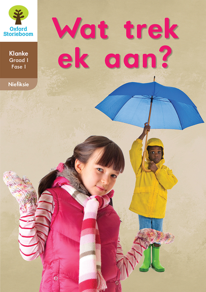 Oxford Storieboom Klanke Nie-fiksie Boek 10: Graad 1 Fase 1 Wat trek ek aan?