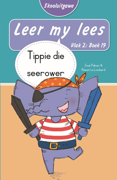 Leer my lees (Vlak 2 Boek 19): Tippie die seerower (Skooluitgawe)