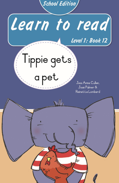 Learn to read (Level 1 Book 12): Tippie gets a pet (School Edition)