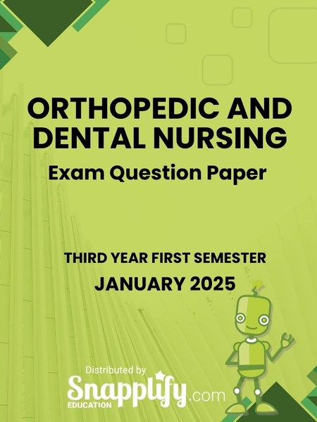Orthopedic And Dental Nursing Third Year January 2025