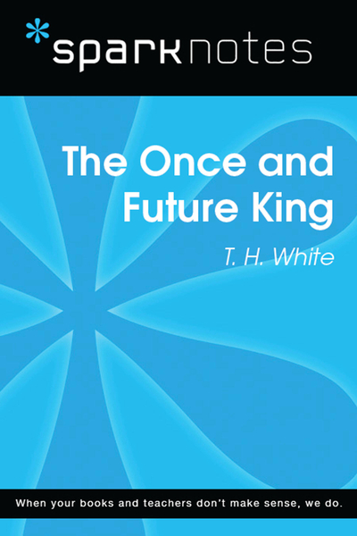 The Once and Future King (SparkNotes Literature Guide)