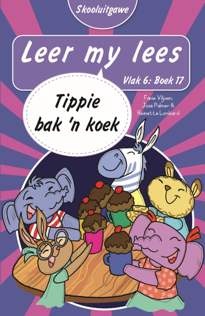 Leer my lees (Vlak 6 Boek 17): Tippie bak ’n koek (Skooluitgawe)