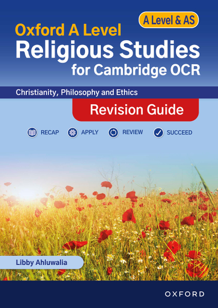 Oxford A Level Religious Studies for OCR: A Level and AS: Christianity, Philosophy and Ethics Revision Guide