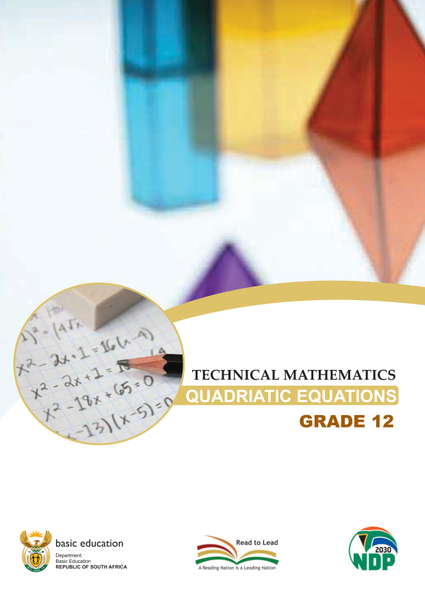 Study Guide Technical Mathematics Quadriatic Equations Grade 12 CAPS