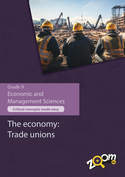 Economic and Mangement Sciences  Grade 9 Topic 10: The economy: Trade unions. Visually rich, interactive content with fun activites and language support.