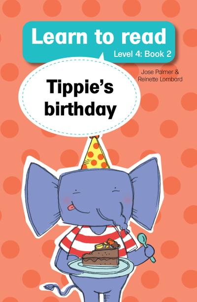Learn to read (Level 4 Book 2): Tippie's birthday