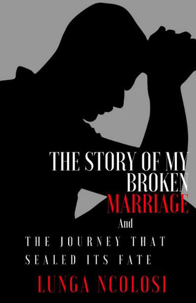 THE STORY OF MY BROKEN MARRIAGE and THE JOURNEY THAT SEALED ITS FATE