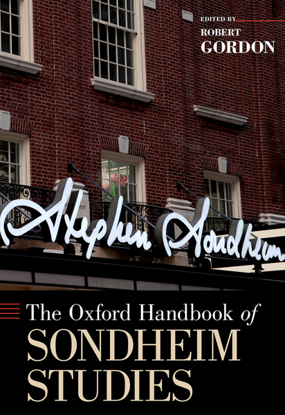 The ^AOxford Handbook of Sondheim Studies