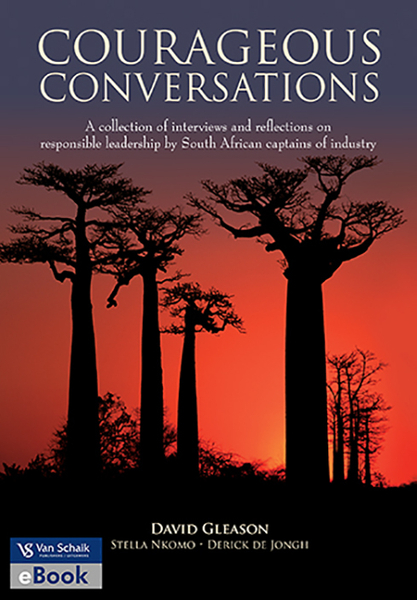 COURAGEOUS CONVERSATIONS A COLLECTION OF INTERVIEWS AND REFLECTIONS ON RESPONSIBLE LEADERSHIP BY SO
