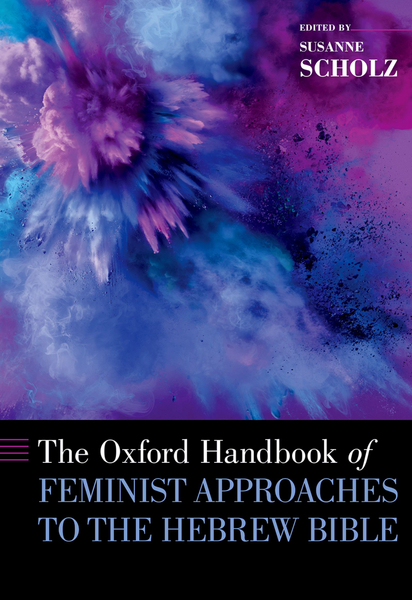 The ^AOxford Handbook of Feminist Approaches to the Hebrew Bible