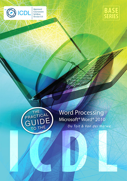 The Practical Guide to the ICDL Word Processing Word 2010 (Perpetual license)