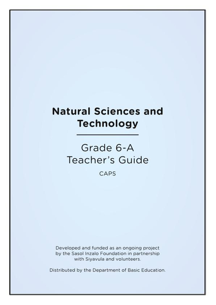 Natural Sciences and Technology Grade 6A Teacher’s Guide CAPS