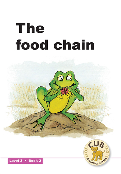 E CUB READING SCHEME (ENGLISH) LEVEL 3 BK 2: THE FOOD CHAIN