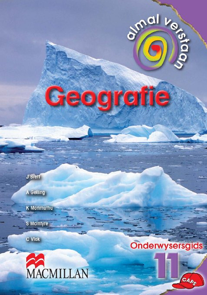 Almal Verstaan Geografie Graad 11 Onderwysersgids