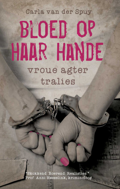 Bloed op haar hande: Vroue agter tralies