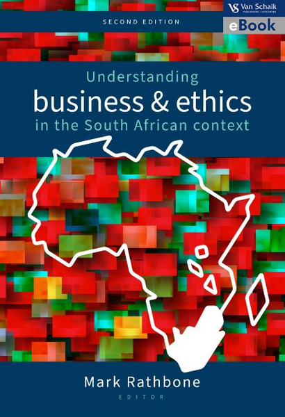 UNDERSTANDING BUSINESS AND ETHICS IN THE SA CONTEXT