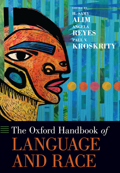 The ^AOxford Handbook of Language and Race