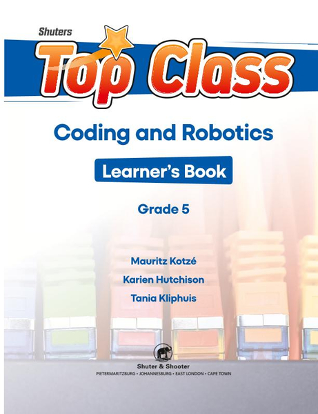 SHUTERS TOP CLASS CODING AND ROBOTICS GRADE 5 LEARNER BOOK