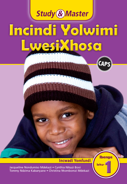 Study & Master Incindi Yolwimi LwesiXhosa Ibanga loku-1 Isikhokelo Sikatitshala