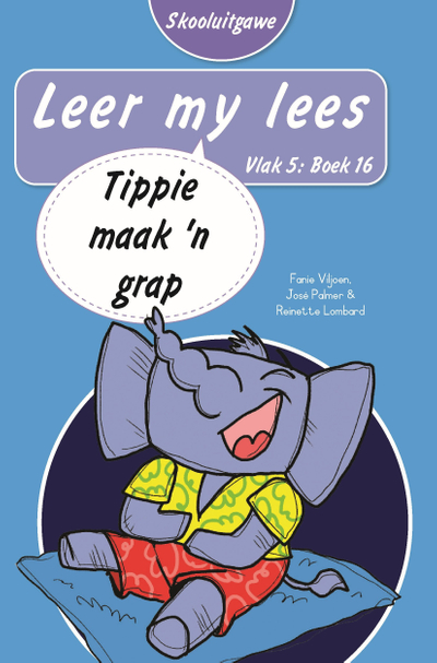 Leer my lees (Vlak 5 Boek 16): Tippie maak ’n grap (Skooluitgawe)