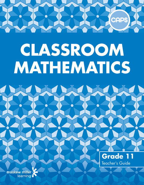 Classroom Mathematics Grade 11 Teacher's Guide ePDF (perpetual licence) (CAPS aligned)