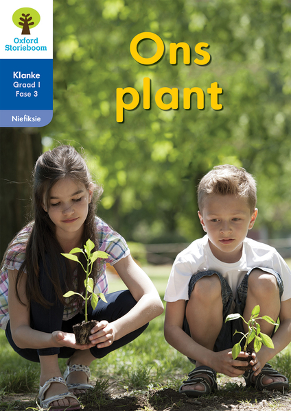 Oxford Storieboom Klanke Nie-fiksie Boek 28: Graad 1 Fase 3 Ons plant