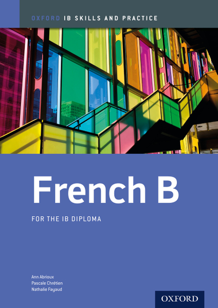 Oxford IB Skills and Practice: French B for the IB Diploma