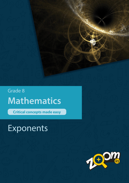 Mathematics  Grade 8 Topic 3: Exponents. Visually rich, interactive content with fun activites and language support.