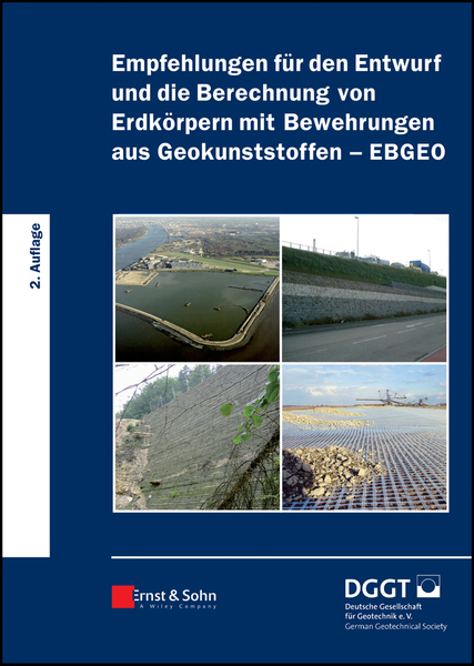 Empfehlungen für den Entwurf und die Berechnung von Erdkörpern mit Bewehrungen aus Geokunststoffen (EBGEO)