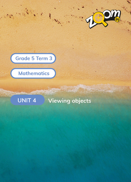 Mathematics Grade 5 Term 3 Unit 4 Viewing objects