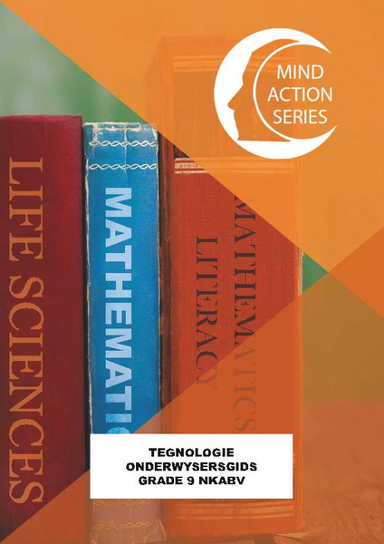 MIND ACTION SERIES Tegnologie Gr 9 Onderwysersgids NKABV (2018) PDF (3 Year Licence)