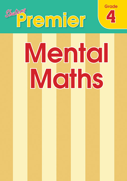 SHUTERS PREMIER MENTAL MATHS GRADE 4 (Library)